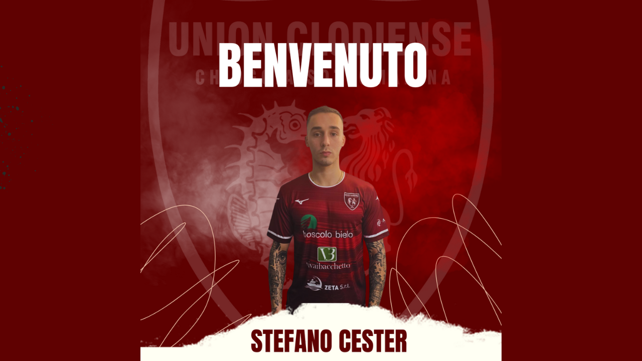 Ufficiale: Stefano Cester all’Union Clodiense a titolo temporaneo